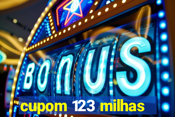 cupom 123 milhas